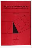 Wickelgren, Wayne A.: How to Solve Problems: Elements of a Theory of Problems and Problem Solving