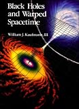 Kaufmann, William J.: Black Holes and Warped Spacetime Kaufmann, William J.: Black Holes and Warped Spacetime
