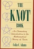 Adams, Colin C.: The Knot Book : An Elementary Introduction to the Mathematical Theory of Knots Adams, Colin C.: The Knot Book : An Elementary Introduction to the Mathematical Theory of Knots
