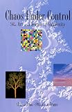 Peak, David: Chaos Under Control: The Art and Science of Complexity Peak, David: Chaos Under Control: The Art and Science of Complexity