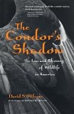 Wilcoveau, David S.: In the Shadow of the Condor : Loss and Redemption of Wildlife in America Wilcoveau, David S.: In the Shadow of the Condor : Loss and Redemption of Wildlife in America
