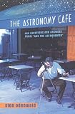 Odenwald, Sten F.: The Astronomy Cafe : 365 Questions and Answers from Ask the Astronomer