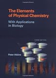 Atkins, P. W.: The Elements of Physical Chemistry: With Applications in Biology Atkins, P. W.: The Elements of Physical Chemistry: With Applications in Biology