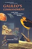 Bolles, Edmund Blair: Galileo's Commandment: 2,500 Years of Great Science Writing
