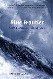 Helvarg, David: The Blue Frontier: Saving America's Living Seas Helvarg, David: The Blue Frontier: Saving America's Living Seas