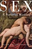 Rodgers, Joann Ellison: Sex: A Natural History Rodgers, Joann Ellison: Sex: A Natural History