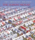 Jordan-Bychkov, Terry G.: The Human Mosaic : A Thematic Introduction to Cultural Geography Jordan-Bychkov, Terry G.: The Human Mosaic : A Thematic Introduction to Cultural Geography