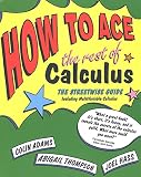 Hass, Joel: How to Ace the Rest of Calculus: The Streetwise Guide