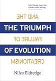 Eldredge, Niles: The Triumph of Evolution: And the Failure of Creationism Eldredge, Niles: The Triumph of Evolution: And the Failure of Creationism