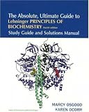 Cox, Michael M.: The Absolute, Ultimate Guide to Lehninger Principles of Biochemistry Cox, Michael M.: The Absolute, Ultimate Guide to Lehninger Principles of Biochemistry