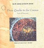 Lederman, Leon M.: From Quarks to the Cosmos : Tools of Discovery Lederman, Leon M.: From Quarks to the Cosmos : Tools of Discovery