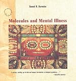 Barondes, Samuel H.: Molecules and Mental Illness Barondes, Samuel H.: Molecules and Mental Illness