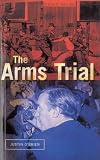 O'Brien, Justin: The Arms Trial O'Brien, Justin: The Arms Trial