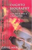 Marcus, David: Oughtobiography: Leaves from the Diary of a Hyphenated Jew