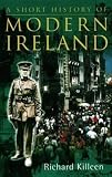 Killeen, Richard: Short History of Modern Ireland Killeen, Richard: Short History of Modern Ireland