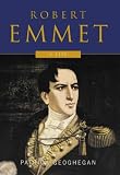 Geoghegan, Patrick M.: Robert Emmet: A Life Geoghegan, Patrick M.: Robert Emmet: A Life