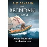 Severin, Timothy: The Brendan Voyage: Across the Atlantic in a Leather Boat