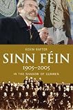 Rafter, Kevin: Sinn Fein, 1905-2005: In the Shadow of Gunmen Rafter, Kevin: Sinn Fein, 1905-2005: In the Shadow of Gunmen