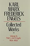 Marx, Karl: Karl Marx, Frederick Engels: Marx and Engels Collected Works 1856-58 Marx, Karl: Karl Marx, Frederick Engels: Marx and Engels Collected Works 1856-58