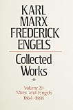 Marx, Karl: Karl Marx, Frederick Engels: Marx and Engels Collected Works 1864-68 Marx, Karl: Karl Marx, Frederick Engels: Marx and Engels Collected Works 1864-68