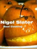 Slater, Nigel: Real Cooking Slater, Nigel: Real Cooking