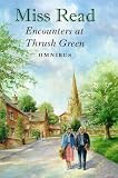 Read: Encounters at Thrush Green Read: Encounters at Thrush Green