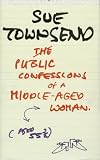 Townsend, Sue: Public Confessions of a Middle-Aged Woman Aged 55 3/4