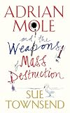 Townsend, Sue: Adrian Mole and the Weapons of Mass Destruction Townsend, Sue: Adrian Mole and the Weapons of Mass Destruction