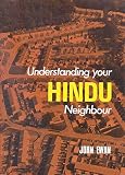 Ewan, John: Understanding Your Hindu Neighbor