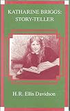 Davidson, H. R. Ellis: Katherine Briggs: Story-Teller Davidson, H. R. Ellis: Katherine Briggs: Story-Teller