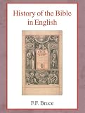 Bruce, Frederick Fyvie: History of the Bible in English