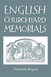 Burgess, Frederick: English Churchyard Memorials Burgess, Frederick: English Churchyard Memorials