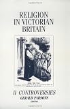 Parsons, Gerald: Religion in Victorian Britain: Controversies Parsons, Gerald: Religion in Victorian Britain: Controversies