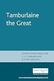 Cunningham, J.S.: Tamburlaine the Great: Christopher Marlowe