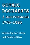 Clery, E. J.: Gothic Documents: A Sourcebook 1700-1820 Clery, E. J.: Gothic Documents: A Sourcebook 1700-1820