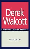 Thieme, John: Derek Walcott Thieme, John: Derek Walcott