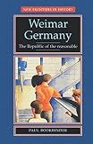 Bookbinder, Paul: Weimar Germany: The Republic of the Reasonable Bookbinder, Paul: Weimar Germany: The Republic of the Reasonable