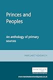 Kekewich, Margaret L.: Princes and People : France and the British Isles, 1620-1714: An Anthology of Primary Sources