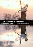 Williamson, Tom: The Norfolk Broads: A Landscape History