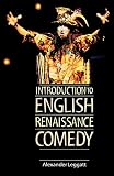 Introduction to English Renaissance Comedy (0719049652) by Leggatt, Alexander Leggatt, Alexander: Introduction to English Renaissance Comedy