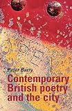 Barry, Peter: Contemporary British Poetry and the City