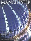 Parkinson-Bailey, John J.: Manchester: An Architectural History