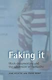 Roscoe, Jane: Faking It : Mock-Documentary and the Subversion of Factuality