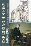 Gibbons, Rachel: Exploring History 1400-1900: An Anthology of Primary Sources