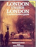 Trench, Richard C.: London under London: A Subterranean Guide
