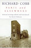 Cobb, Richard: Paris and Elsewhere: Selected Writings Cobb, Richard: Paris and Elsewhere: Selected Writings