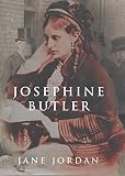 Jordan, Jane: Josephine Butler