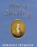 Seymour, Miranda: Mary Shelley Seymour, Miranda: Mary Shelley