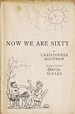 Now We Are 60 (0719559790) by Matthew, Christopher Matthew, Christopher: Now We Are 60