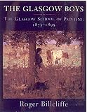 Billcliffe, Roger: Glasgow Boys: The Glasgow School of Painting, 1875-1895